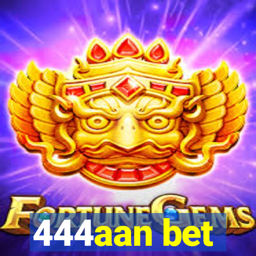 444aan bet